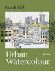 Book cover of: Sketch Club: Urban Watercolour. By: Phil Dean