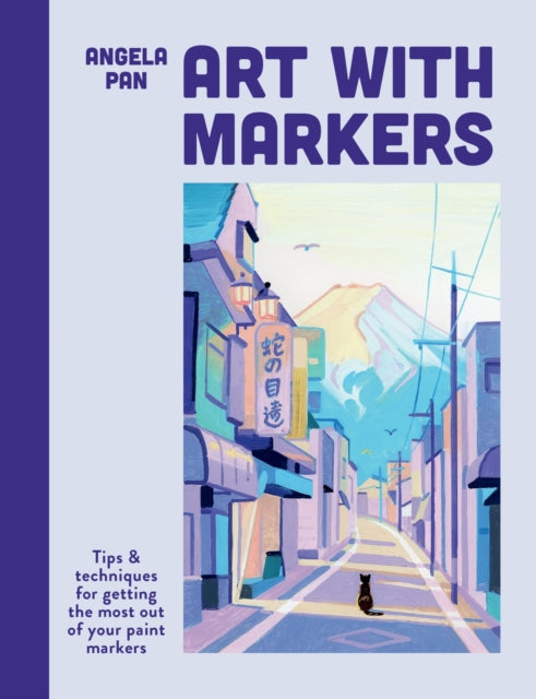 Book cover of: Art with Markers. By: Angela Pan