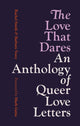 Love That Dares, An Anthology of Queer Love Letters 9781781579695 Rachel Smith