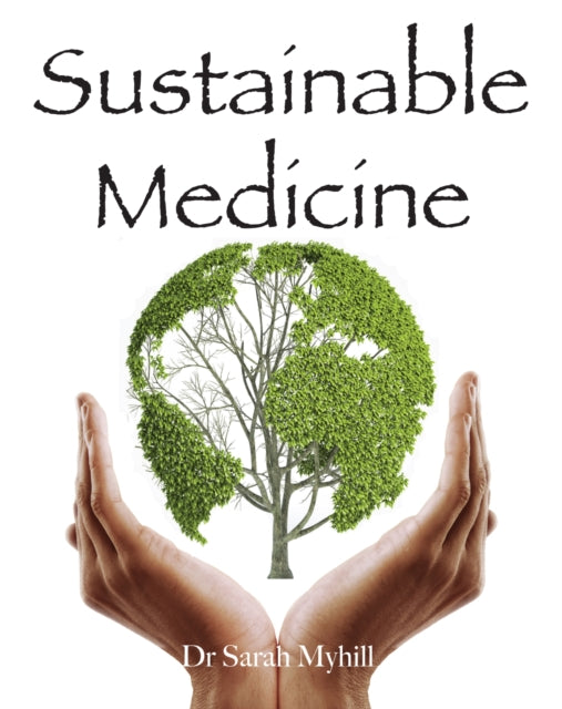 Sustainable Medicine 9781781610329 Sarah Myhill