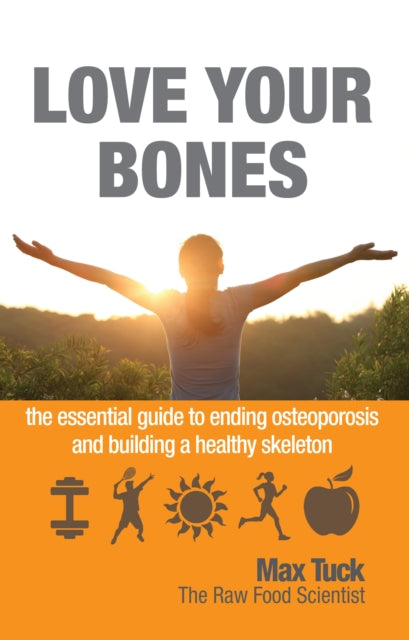Book cover of: Love Your Bones. By: Max Tuck