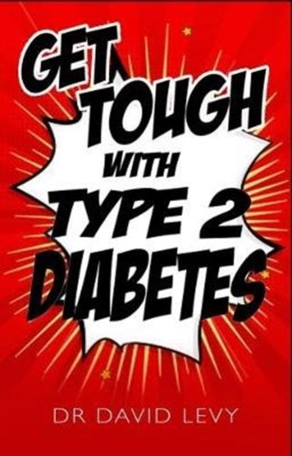 Book cover of: Get Tough With Type 2. By: David Levy
