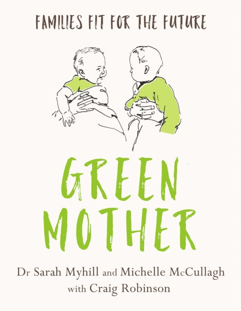 Book cover of: Green Mother. By: Sarah Myhill