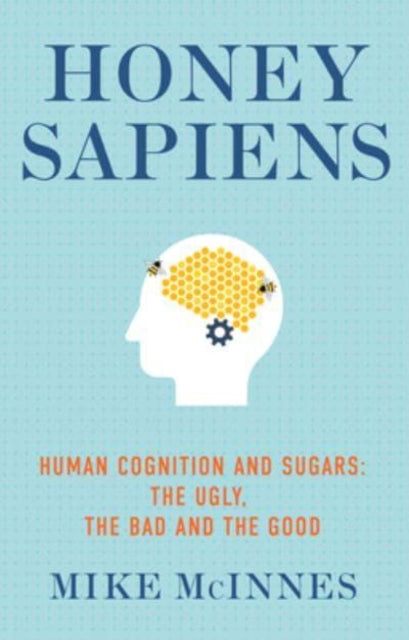 Book cover of: Honey Sapiens. By: Mike McInnes