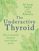 Underactive Thyroid, Do it yourself because your doctor won't 9781781612354 Sarah Myhill