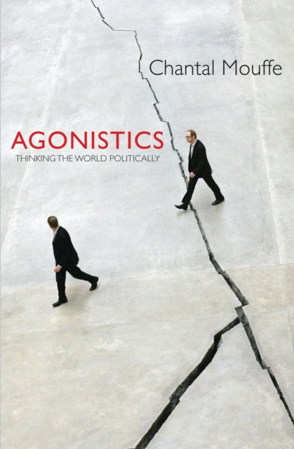 Book cover of: Agonistics. By: Chantal Mouffe