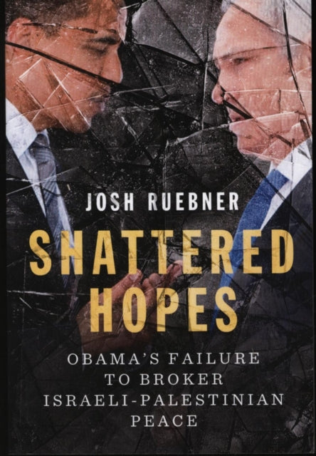 Book cover of: Shattered Hopes. By: Josh Ruebner