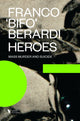 Book cover of: Heroes. By: Franco Berardi