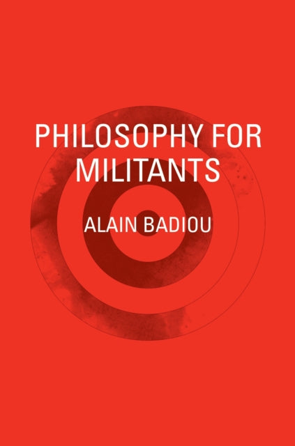 Book cover of: Philosophy for Militants. By: Alain Badiou