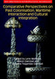 Book cover of: Comparative Perspectives on Past Colonisation, Maritime Interaction and Cultural Integration. By: Hakon Glorstad