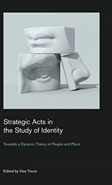 Book cover of: Strategic Acts in the Study of Identity. By: Vaia Touna