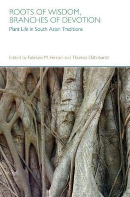 Book cover of: Roots of Wisdom, Branches of Devotion. By: Fabrizio M. Ferrari