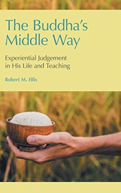 Book cover of: Buddha's Middle Way. By: Robert M. Ellis