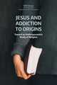 Book cover of: Jesus and Addiction to Origins. By: Willi Braun