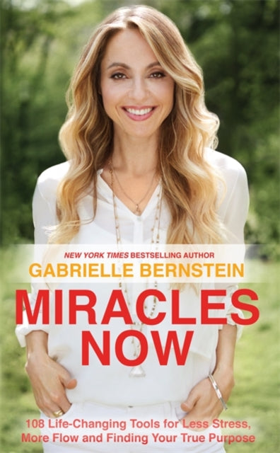 Book cover of: Miracles Now. By: Gabrielle Bernstein