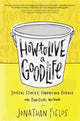 Book cover of: How to Live a Good Life. By: Jonathan Fields