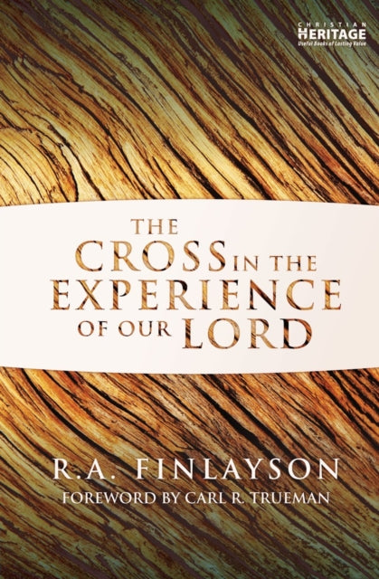 Book cover of: Cross in the Experience of Our Lord. By: R. A. Finlayson