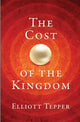 Book cover of: Cost of the Kingdom. By: Elliott Tepper