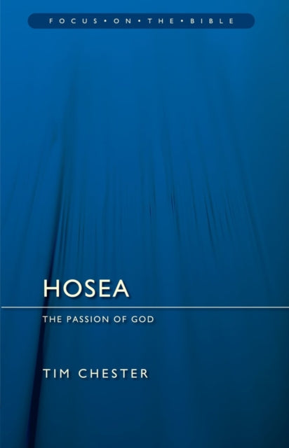 Book cover of: Hosea: The Passion of God. By: Tim Chester