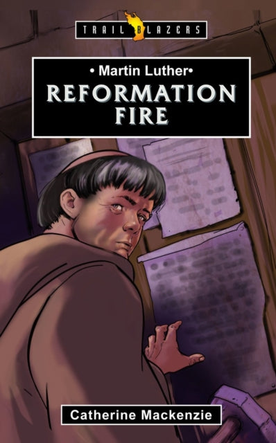 Book cover of: Martin Luther: Reformation Fire. By: Catherine MacKenzie