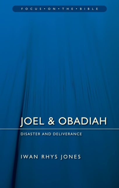 Book cover of: Joel & Obadiah: Disaster And Deliverance. By: Iwan Rhys Jones
