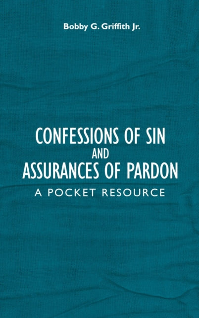 Book cover of: Confessions of Sin And Assurances of Pardon. By: Griffith, Bobby G., Jr.