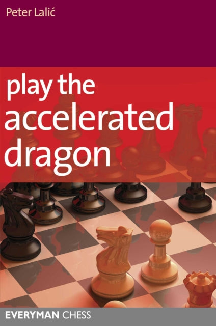 Book cover of: Play the Accelerated Dragon. By: Peter Lalic