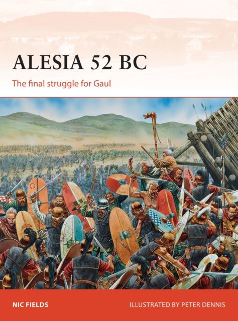 Book cover of: Alesia 52 BC. By: Nic Fields