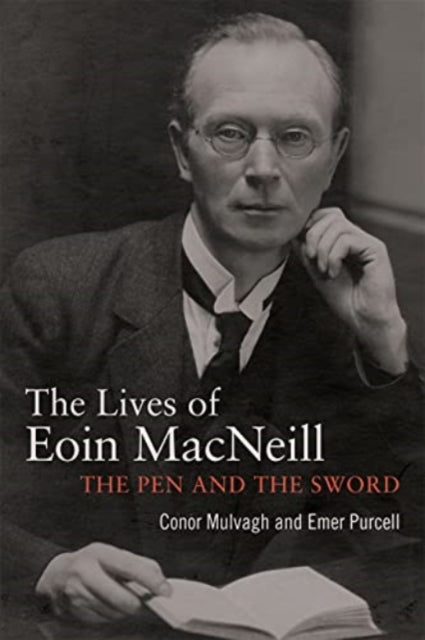 Book cover of: Eoin MacNeill. By: Conor Mulvagh