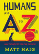 Book cover of: Humans: An A-Z. By: Matt Haig