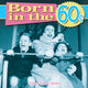 Book cover of: Born in the 60s. By: Tim Glynne-Jones