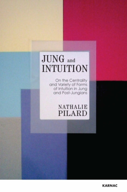 Book cover of: Jung and Intuition. By: Nathalie Pilard