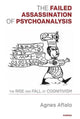 Book cover of: Failed Assassination of Psychoanalysis. By: Agnès Aflalo
