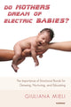 Book cover of: Do Mothers Dream of Electric Babies?. By: Giuliana Mieli