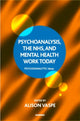 Book cover of: Psychoanalysis, the NHS, and Mental Health Work Today. By: Alison Vaspe