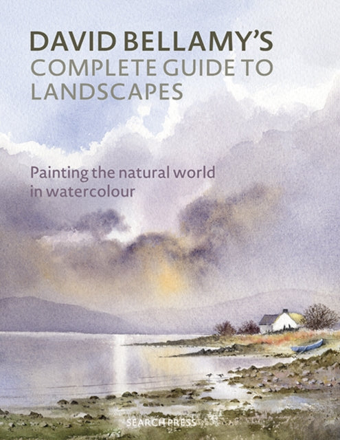 David Bellamy’s Complete Guide to Landscapes, Painting the Natural World in Watercolour 9781782216780 David Bellamy