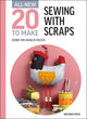 All-New Twenty to Make: Sewing with Scraps 9781782219675 Debbie Von Grabler-Crozier