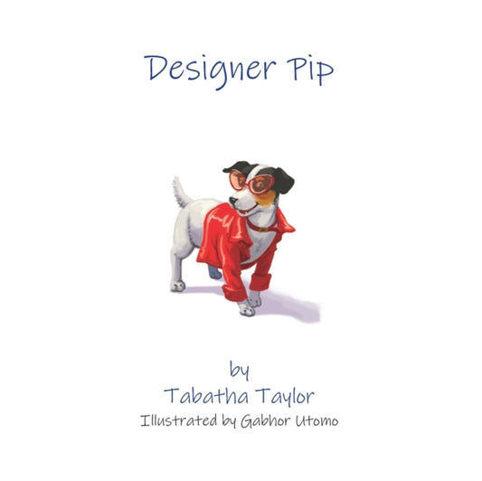 Book cover of: Designer Pip. By: Tabatha Taylor