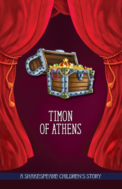 Timon of Athens: A Shakespeare Children's Story 9781782262275 Macaw Books