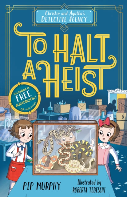 Christie and Agatha's Detective Agency: To Halt a Heist 9781782268192 Pip Murphy