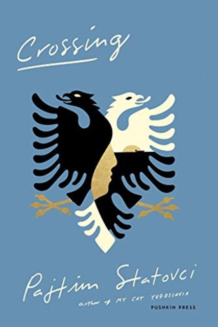 Book cover of: Crossing. By: Pajtim Statovci