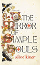 Book cover of: Mirror of Simple Souls. By: Aline Kiner