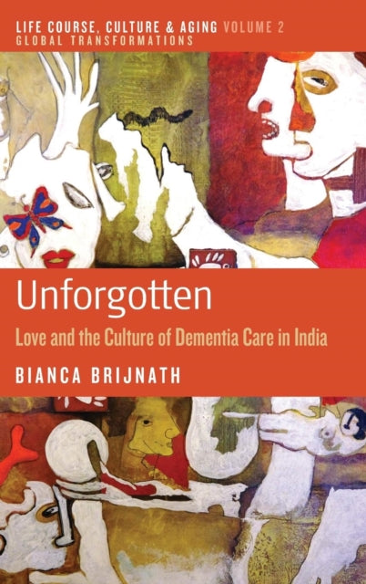 Book cover of: Unforgotten. By: Bianca Brijnath