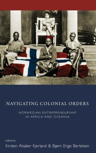 Book cover of: Navigating Colonial Orders. By: Kirsten Alsaker Kjerland