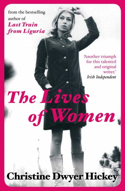 Book cover of: Lives of Women. By: Christine Dwyer Hickey