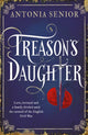 Book cover of: Treason's Daughter. By: Antonia Senior