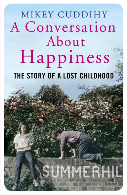 Book cover of: Conversation About Happiness. By: Mikey Cuddihy