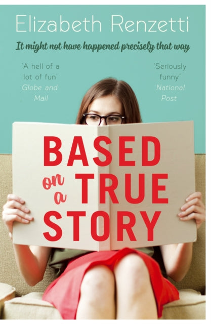 Book cover of: Based on a True Story. By: Elizabeth Renzetti
