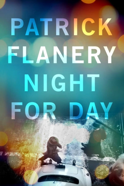 Book cover of: Night for Day. By: Patrick Flanery