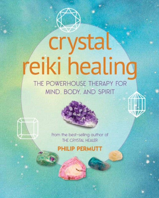 Book cover of: Crystal Reiki Healing. By: Philip Permutt